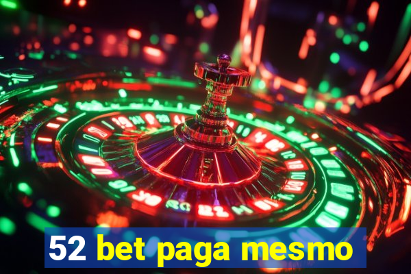 52 bet paga mesmo